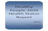 Healthy People 2020 Health Status Report...Healthy People 2020 Health Status Report . 2012 . Martha M. Phillips, PhD, MPH, MBA . Shelly Quick, MPH . Melanie Goodell, MPH . UAMS Fay