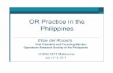 OR Practice in the PhilippinesOR Practice in the Philippines Elise del Rosario Past President and Founding Member Operations Research Society of the Philippines IFORS 2011 Melbourne