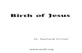 Birth of Jesus (2005 Edition) —  · Birth of Jesus (2005 Edition) — Author: Dr. Basharat Ahmad (Revised and edited by Imam Kalamazad Mohammed) Subject: islam, ahmadiyya Keywords: