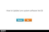 How to Update Lens system software Ver - Sonydi.update.sony.net/NEX/h2XDzEiVA0/SELP18105G_V03_Update_manual.pdf1. The update process is finished when the "Lens update complete." message