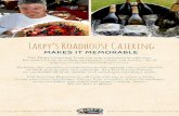 Tarpy’s Roadhouse Catering · Tarpy’s Roadhouse Catering MAKES IT MEMORABLE. THE DETAILS MINIMUM We require a minimum food and beverage expenditure of $1000 for full service events