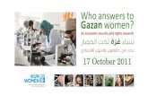 Who answers to Gazan Women?unispal.un.org/pdfs/UNWoman_Gaza.pdf · Marr iage Dowry: gold lld jewelry provided at marriage (currently approx. $3,500) Divorce Dowry: lump sum amount
