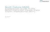 North Dakota MMIS Companion Guide to the 005010X223A2 ...North Dakota MMIS Companion Guide - Version: 005010X223A2 Health Care Claim: Institutional (837) 1 1 Introduction This 837I