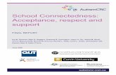 School Connectedness: Acceptance, respect and support ...€¦ · on the spectrum, this project aimed to: 1. Survey the experiences and perspectives of school connectedness in students