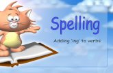 Adding ‘ing’ to verbs...Adding ‘ing’ to verbs that end in an e. Words ending in e are a bit more tricky ! make + ing mak e take + ing tak e ing ing Can you see what is happening