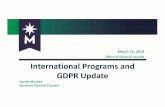 Office of General Counsel International Programs and GDPR ......Regulation (“GDPR”) went into effect on May 25, 2018. • On November 16, 2018, the European Data Protection Board