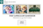 FXW CURRICULUM GUIDEBOOK · learning in developmentally appropriate ways. With teacher guidance, our youngest students ... • Nurturing growth mindset and sense of belonging in the