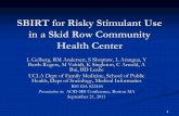 SBIRT for Risky Stimulant Use in a Skid Row Community ...inebria.net/wp-content/uploads/2016/02/2011_11_21_3_gelberg.pdf · Phone Health Ed Session (20-25 min) Counseling – Risky