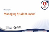 Managing Student Loans - VISTA Campus€¦ · 21/09/2016  · Today’s Agenda . 4 888.483.1644 6634240 Managing Student Loans Will Depend On… 1. The types of loans you have 2.