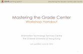 Mastering the Grade Centercuhk.edu.hk/eLearning/c_systems/elearn/ManagingGrade.pdf · 1) In the Grade Center, access a test column's contextual menu and select Grade Questions. 2)