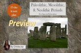 Paleolithic, Mesolithic, 19 day & Neolithic Periods · in Neolithic Period. Tools used in Mesolithic Period that had a wooden handle and blade and used to carve wood. Invented in