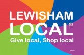 Give local, Shop local · 2019. 7. 6. · Give local, shop local Where to use your card Over 370 businesses offer deals through the Lewisham Local Card. These include: independent