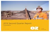 2016 Second Quarter Report - OZ Minerals · Q1 Q2 Q3 Q4 Q1 Q2 Q3 Q4 Q1 Q2 2014 2014 2014 2014 2015 2015 2015 2015 2016 2016 t / oz Copper (t) Gold (oz) TRIFR reduction on prior quarter