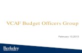 VCAF Budget Officers Group Budget Officers 2-13... · Finance Summit . at the Dept ID . UC Berkeley . Budget Plan . A three-pronged financial strategy is required to support our mission