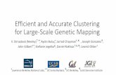 Efficient and Accurate Clustering for Large-Scale Genetic Mappingveronika/Efficient and... · 2014. 11. 3. · Genetic Mapping •Hundreds of thousands of genetic markers available,