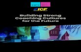 Building Strong Coaching Cultures for the Future · BUILDING STRONG COACHING CULTURES FOR THE FUTURE | 4 Coaching is a visible activity appearing in the budgets of many organizations.