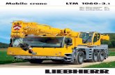 Mobile crane LTM 1060-3€¦ · LTM 1060-3.1 9 The crane cab • Large field of vision • Safety glazing • Tinted window panes, hinged front and roof screens • Crane driver’s