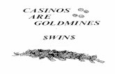 Casinos are Goldmines - Roulette System Reviews · 2013. 3. 21. · roulette, or baccarat. I think craps is best, so for the most part we will use craps in the context. For you diehard
