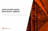 DISCOVER DATA WITHOUT LIMITS - Pure Storage · You don’t want to risk putting all your data in the cloud, and you can’t ... (SSDs) and, compared to conventional SSDs:1 ... dev,