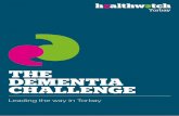 THE DEMENTIA CHALLENGE - Healthwatch Torbay€¦ · Dementia Challenge 2 The Dementia Challenge was launched in March 2012 by David Cameron to tackle what is now considered to be