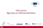 ESS event: Big Data in Official Statistics...4 Session 1: Objective At the end of the day: Suggestions for a key imput to the roadmap for the usage of Big Data in Official Statistics