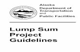 Lump Sum Project Guidelines - Alaska Department of ...€¦ · the shelf” that were originally developed as conventional bid-item-type projects, conversion to the lump sum technique