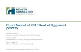 Final Award of 2016 Seal of Approval (VOTE)...2016 Seal of Approval Timeline Today we share our recommendation for the award of the Final Seal of Approval (SOA) for health and dental
