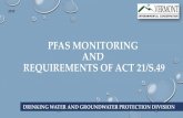 PFAS MONITORING AND REQUIREMENTS OF ACT 21/S · Fire training/fire response sites due to the use of Aqueous Film-Forming Foam (AFFF) Landfills ... for 5 same PFAS at 20 ppt ppt =