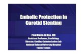 Embolic Protection In Carotid StentingEmbolic Protection In Carotid Stenting Paul Hsien-Li Kao, MD Assistant Professor, Cardiology Director, Cardiac Catheterization Lab National Taiwan