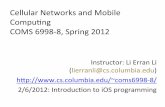 New Cellular’Networks’and’Mobile’ Compung’ …coms6998-8/lectures/lec3-ios.pdf · 2012. 2. 9. · iOSOverview:CoreServices • High’level’features’ – iCloud’storage’(iOS5)’