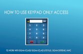 HOW TO USE KEYPAD ONLY ACCESS confg/Ho… · user enters the keypad number on the device . final resolution one user policy need to be created for keypad user authentication mode