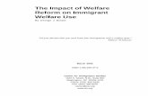 Center for Immigration Studies The Impact of Welfare ... · This paper examines the impact of the 1996 welfare reform legislation on welfare use in immi-grant households. Although