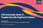 COG Community Series #1: Fireside Chat with SingPost ... Series...COG Community Series #1: Fireside Chat with SingPost & Partners Visit us at Presentation by: Selena Chong, Vice President