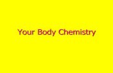 Your Body Chemistry - uml.edufaculty.uml.edu/jhojnacki/83.123/Documents/WEB2dLECTURES... · 2011. 8. 31. · Why make Trans Fats? •Last longer in deep frying •Longer “shelf