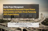 Key Ingredient to Successful Project Finance ... Presentation... · PROJECT FINANCING IN PPP PROJECTS Ownership Structure How SPV is organized (e.g. corporation, unincorporated joint