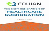 he et eneration of...he et eneration of Healthcare Subrogation Discover Your Highest Subrogation Recovery Potential An Omni-Channel Approach At the core of subrogation is ensuring