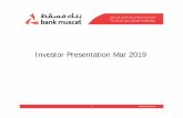 Investor Presentation Mar 2019 - Bank Muscat · Investor Presentation Mar 2019 1. Contents Note: The financial information is updated as of 31 Mar 2019, unless stated otherwise. Bank