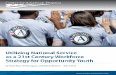 Utilizing National Service as a 21st Century Workforce ... · Utilizing National Service as a 21st Century Workforce Strategy for Opportunity Youth By Tracey Ross, Shirley Sagawa,
