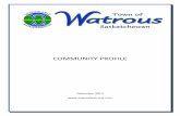 COMMUNITY PROFILE - townofwatrous.com · Town of Watrous Community Profile – Update December, 2014 6 Characteristic Total Population in 2011 1,857 Population in 2006 1,743 2006
