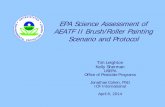 EPA Science Assessment of AEATF II Brush/Roller Painting ... · Characteristics to capture the high end of exposure Indoors -- rooms will include ceiling (drips/splatters) Consumer