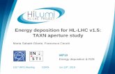 Energy deposition for HL-LHC v1.5: TAXN aperture study€¦ · HL-LHC optics v1.5 F. Cerutti Jan 30th, 2018 LHC Performance Workshop 16 TAXN aperture considerations for HL-LHCv1.5