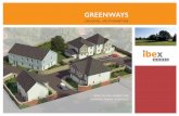 GREENWAYS - ibexhomes.co.uk · first two years we offer to rectify any build performance related problem then for a further eight years, should any structural issues occur, this is