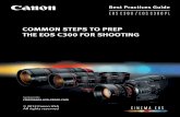 COMMON STEPS TO PREP THE EOS C300 FOR SHOOTING · EOS C300 Best Practices Guide 4 Reset the camera: For setting up for a new shoot, do a full reset on the camera. This clears any
