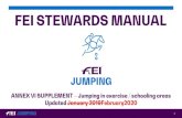 FEI STEWARDS MANUAL · ANNEX VI SUPPLEMENT – Jumping in exercise / schooling areas. Updated January 2019February2020. 2. This document has been created as a supplement to Annex