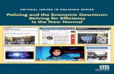 Policing and the Economic Downturn: Striving for Efficiency Is the … · tion has taken a key role in the field of policing by backing the Critical Issues in Policing Series. This