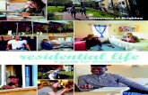 residential life - University of Brighton · Residential Life is a support project in the halls of residence. Upper year students called Student Residential Advisors (SRA) live and