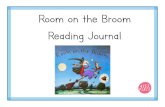 Room on the Broom Reading Journal - chaltonlower.co.uk · At the beginning of the story, who is riding on the broom with the witch? How did the witch loose her hat? What animal found