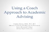 Using a Coach Approach to Academic Advisingapps.nacada.ksu.edu/conferences/ProposalsPHP/...Self-efficacy . Learning Techniques . Time Management . Test Taking Skills . Note Taking