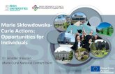 Marie Skłowdowska Curie Actions: Opportunities for Individuals · Marie Curie Fellowship •Marie Curie Individual Fellowships (IF) •Annual Calls for Fellowships (next deadline