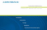 Dymax Industrial Adhesives Product Selector Guide · manufacturer of light-curable adhesives, coatings, oligomers, light-curing equipment, and fluid dispense systems that work together